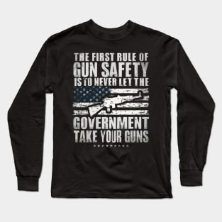 The First Rule Of Gun Safety Gun Rights (Design on back) Long Sleeve T-Shirt